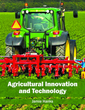 Agricultural Innovation and Technology de Jamie Hanks