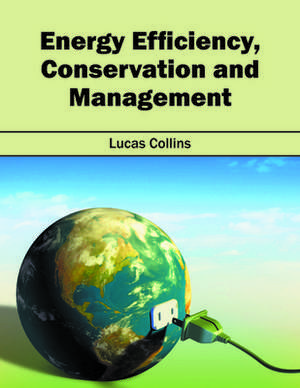 Energy Efficiency, Conservation and Management de Lucas Collins