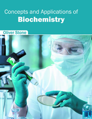 Concepts and Applications of Biochemistry de Oliver Stone