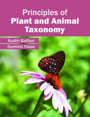 Principles of Plant and Animal Taxonomy de Austin Balfour