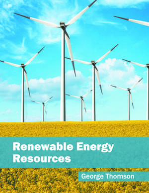 Renewable Energy Resources de George Thomson