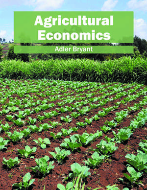 Agricultural Economics de Adler Bryant