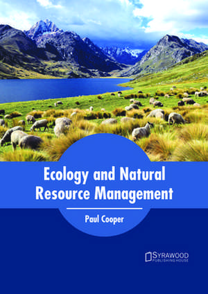 Ecology and Natural Resource Management de Paul Cooper