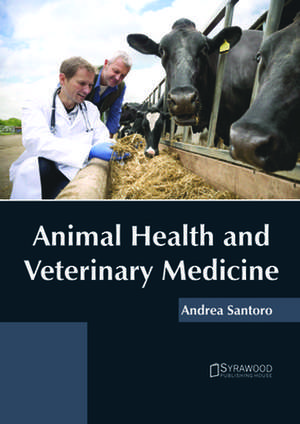 Animal Health and Veterinary Medicine de Andrea Santoro