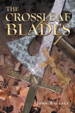 The Crossleaf Blades de John Wallace