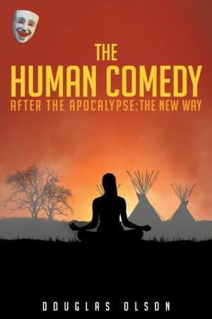 The Human Comedy, After the Apocalypse de Douglas Olson