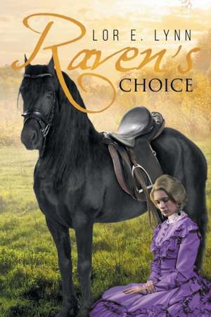 Raven's Choice de Lor E. Lynn