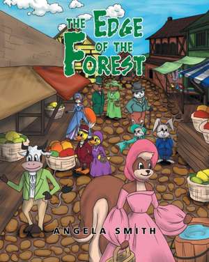 The Edge of the Forest de Angela Smith