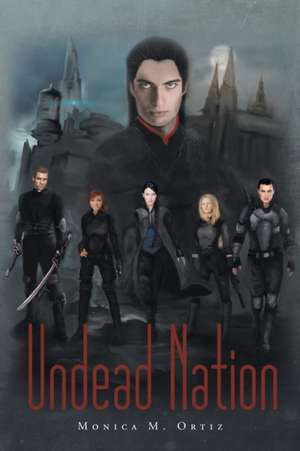 Undead Nation de Monica M. Ortiz