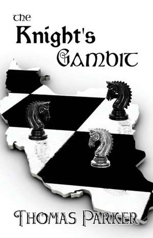 The Knight's Gambit de Thomas Parker