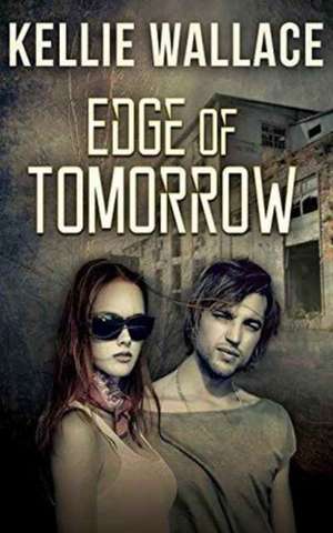 Edge of Tomorrow de Kellie Wallace