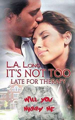 It's Not Too Late for Therapy: Awakenings de L. A. Long