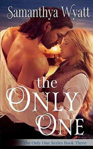 The Only One de Samanthya Wyatt