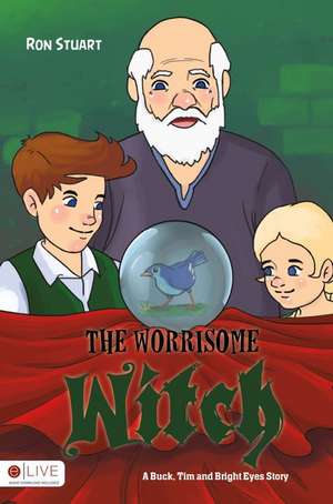 The Worrisome Witch de Ron Stuart