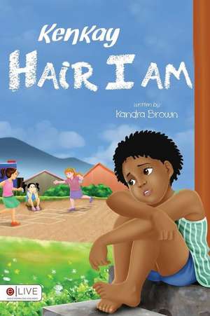 Hair I Am de Kandra Brown