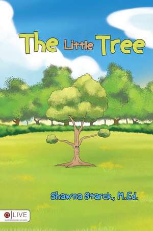 The Little Tree de Shawna Starck M. Ed