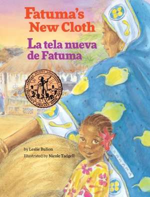 Fatuma's New Cloth / La tela nueva de Fatuma de Leslie Bulion