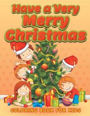 Have a Very Merry Christmas (Christmas Coloring Book for Children 3) de Neil Masters