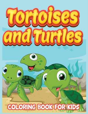 Tortoises and Turtles ( Kids Colouring Books 11) de Neil Masters