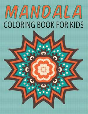 Mandalas Coloring Book for Kids (Kids Colouring Books de Neil Masters