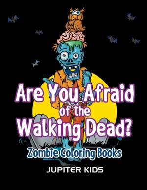 Are You Afraid of The Walking Dead? de Jupiter Kids