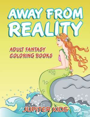 Away From Reality de Jupiter Kids