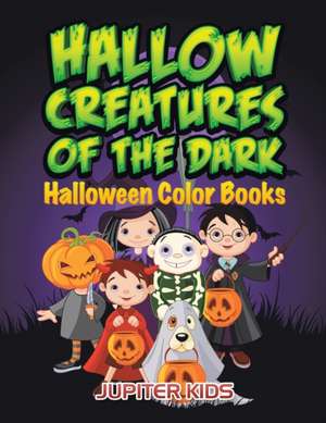 Hallow Creatures Of The Dark de Jupiter Kids