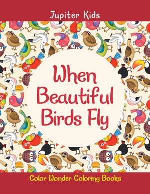 When Beautiful Birds Fly de Jupiter Kids