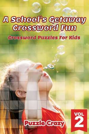 A School's Getaway Crossword Fun Vol 2 de Puzzle Crazy