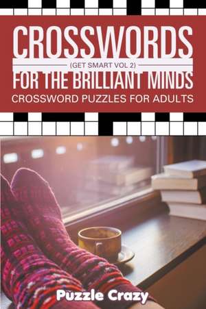 Crosswords For The Brilliant Minds (Get Smart Vol 2) de Puzzle Crazy