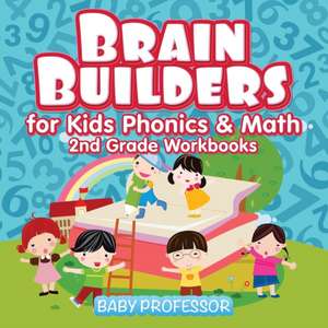 Brain Builders for Kids Phonics & Math | 2nd Grade Workbooks de Baby