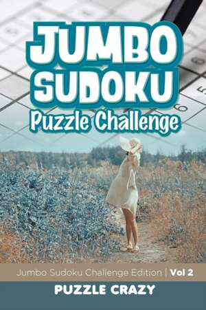 Jumbo Sudoku Puzzle Challenge Vol 2 de Puzzle Crazy