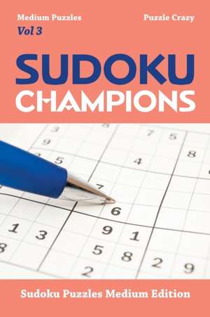 Sudoku Champions (Medium Puzzles) Vol 3 de Puzzle Crazy