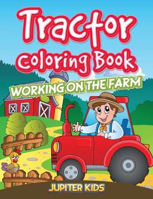 Tractor Coloring Book de Jupiter Kids