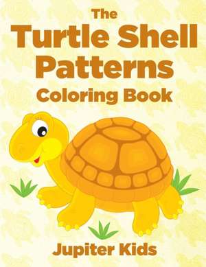 The Turtle Shell Patterns Coloring Book de Jupiter Kids