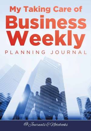 My Taking Care of Business Weekly Planning Journal de @Journals Notebooks