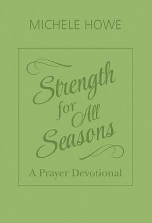 Strength for All Seasons de Michele Howe