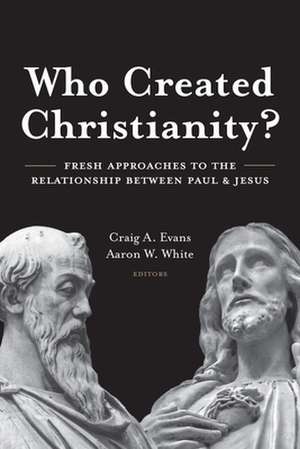 Who Created Christianity? de Craig Evans