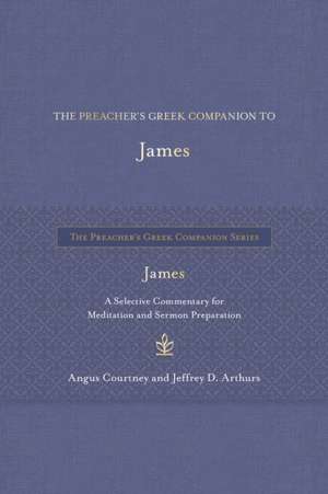 The Preacher's Greek Companion to James de Angus Courtney