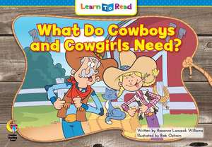 What Do Cowboys and Cowgirls Need? de Rozanne Williams