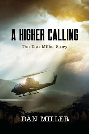 A Higher Calling de Dan Miller