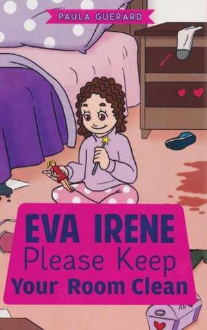 Eva Irene Please Keep Your Room Clean de Paula Guerard