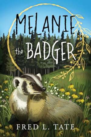 Melanie the Badger de Fred L Tate