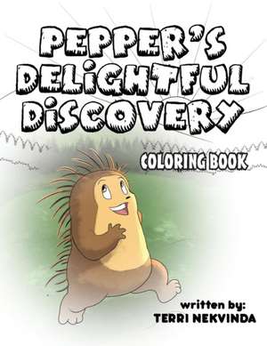 Pepper's Delightful Discovery Coloring Book de Terri Nekvinda