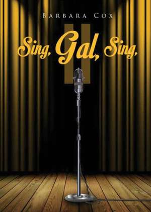 Sing, Gal, Sing II de Barbara Cox