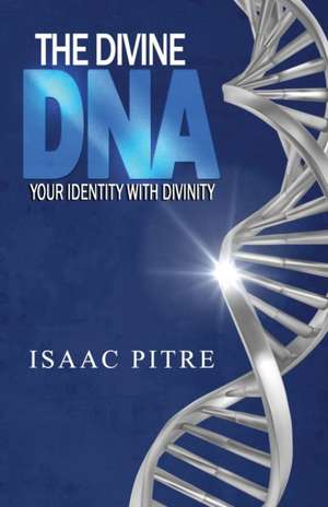 The Divine DNA de Isaac Pitre