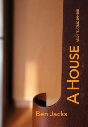 A House and its Atmosphere de Ben Jacks