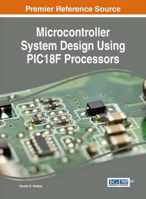 Microcontroller System Design Using PIC18F Processors de Nicolas K. Haddad