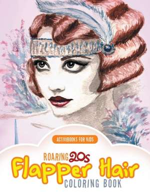 Roaring 20s Flapper Hair Coloring Book de Activibooks For Kids