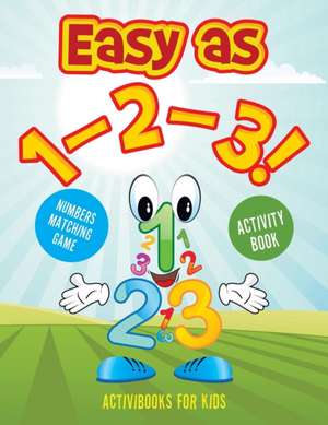 Easy as 1-2-3! Numbers Matching Game Activity Book de Activibooks for Kids